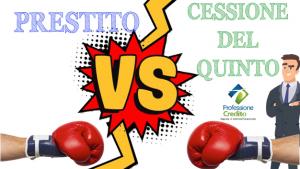 Prestito Vs Cessione del Quinto